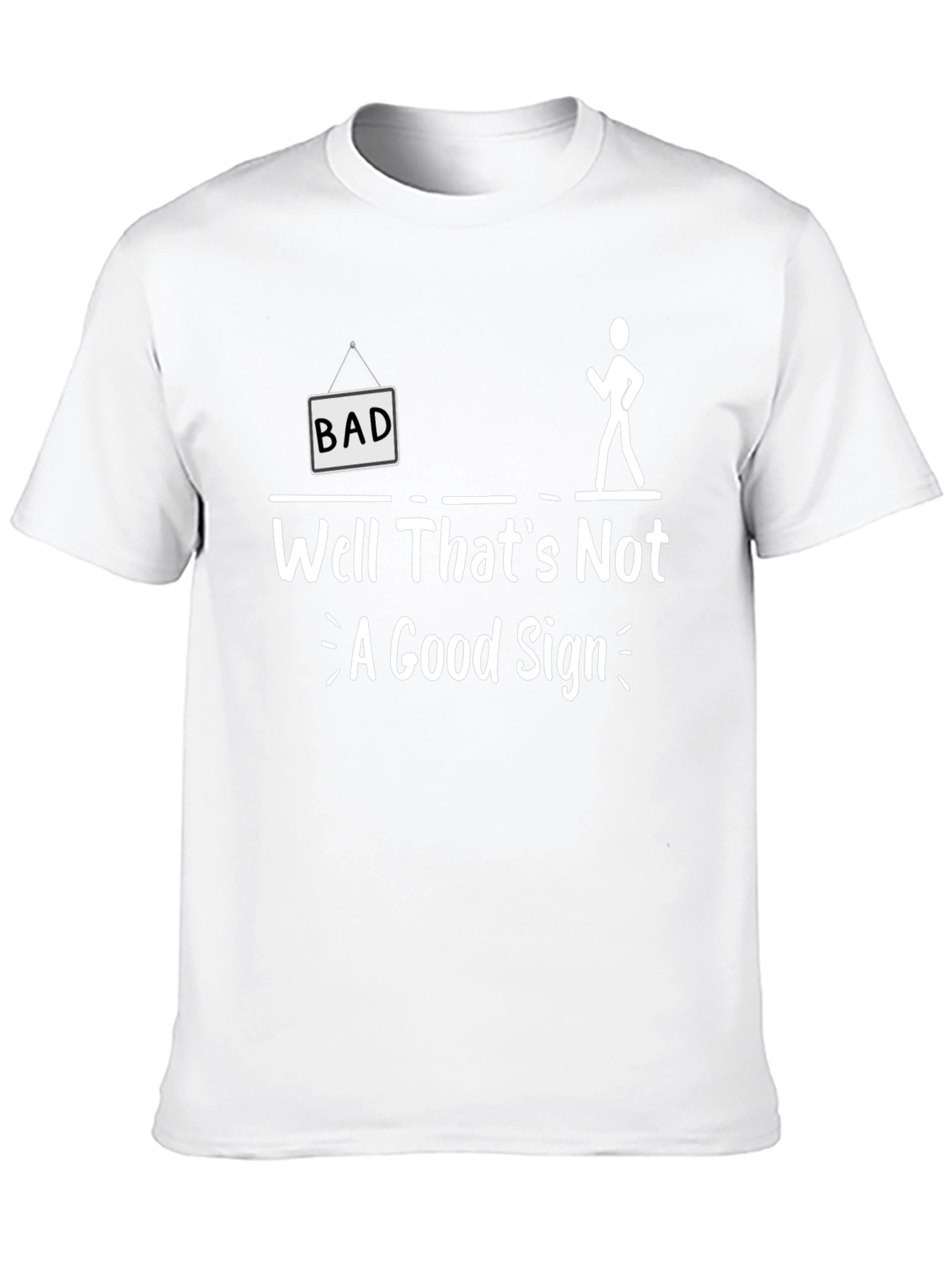 Funny Bad Sign Graphic Tee