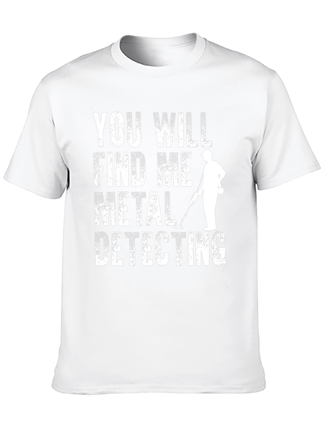 Metal Detecting T-Shirt: Find Me Metal Detecting