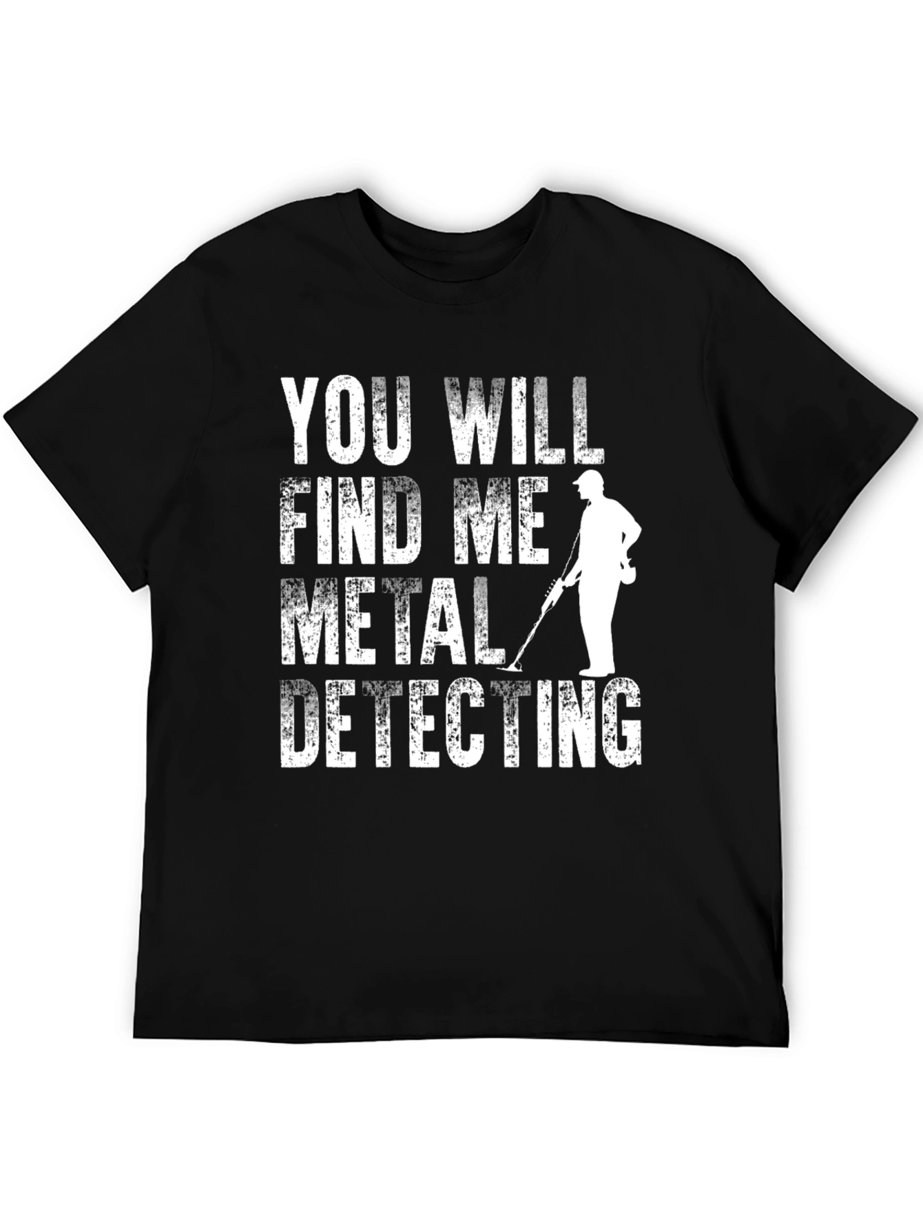 Metal Detecting T-Shirt: Find Me Metal Detecting