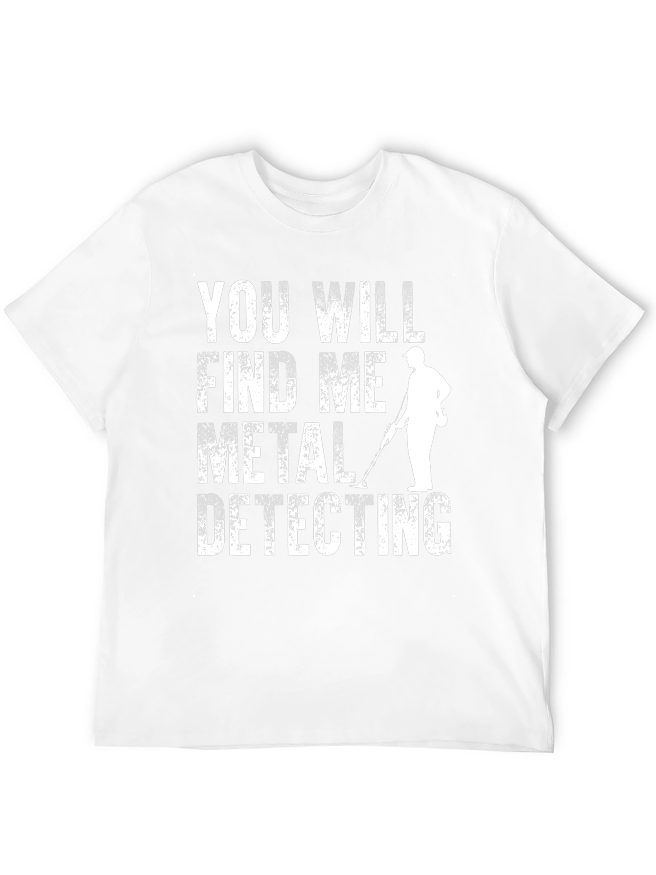Metal Detecting T-Shirt: Find Me Metal Detecting