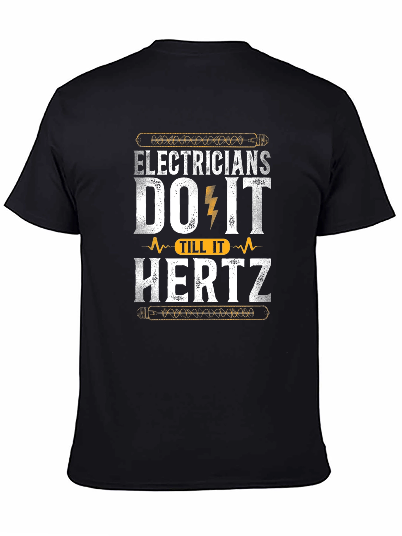 Electricians Do It Till It Hertz Black T-Shirt
