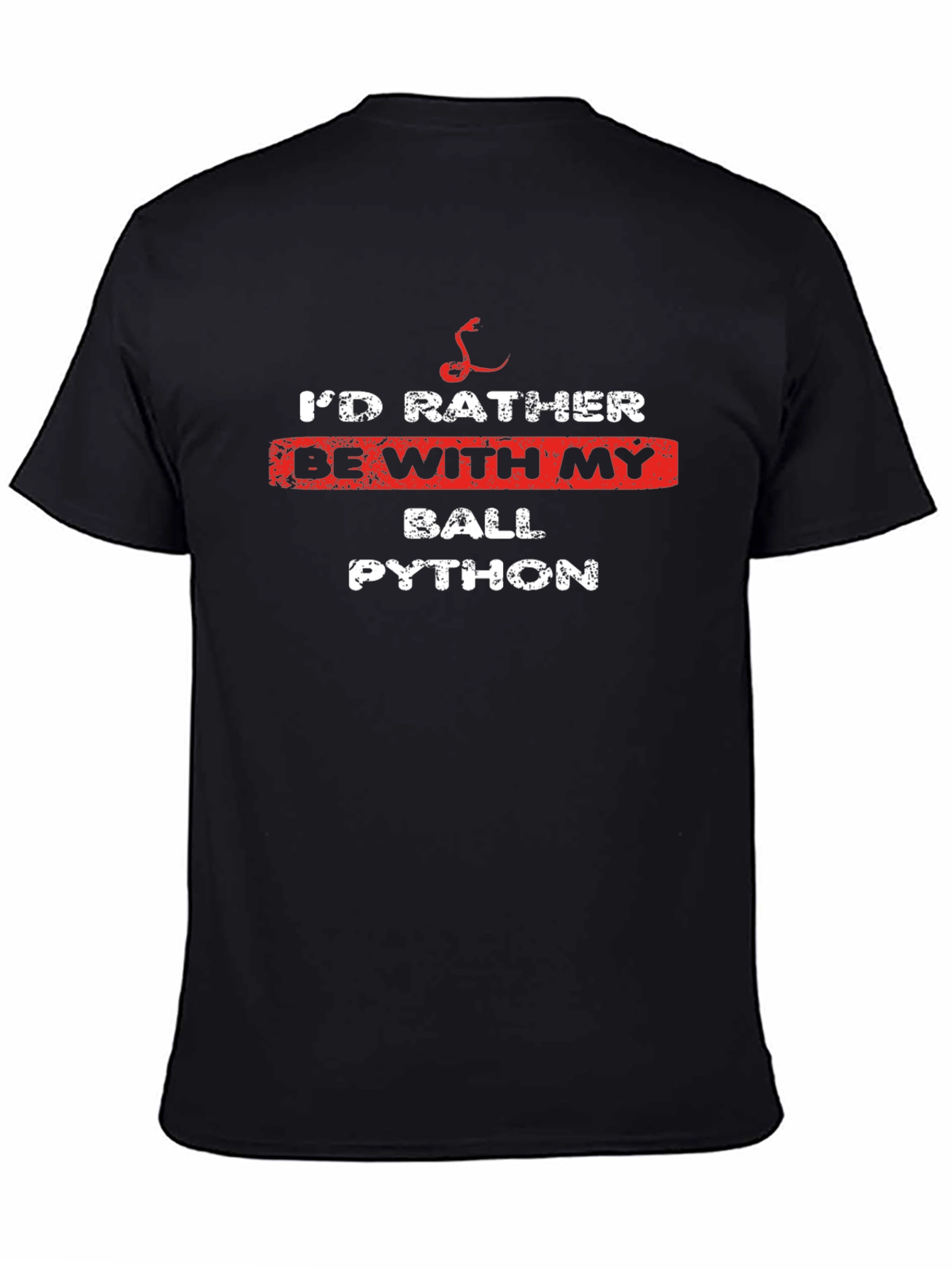 Ball Python Lover T-Shirt - Id Rather Be With My Ball Python