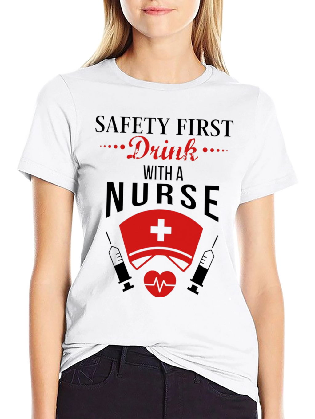 Safety First Drink with a Nurse Black T-Shirt