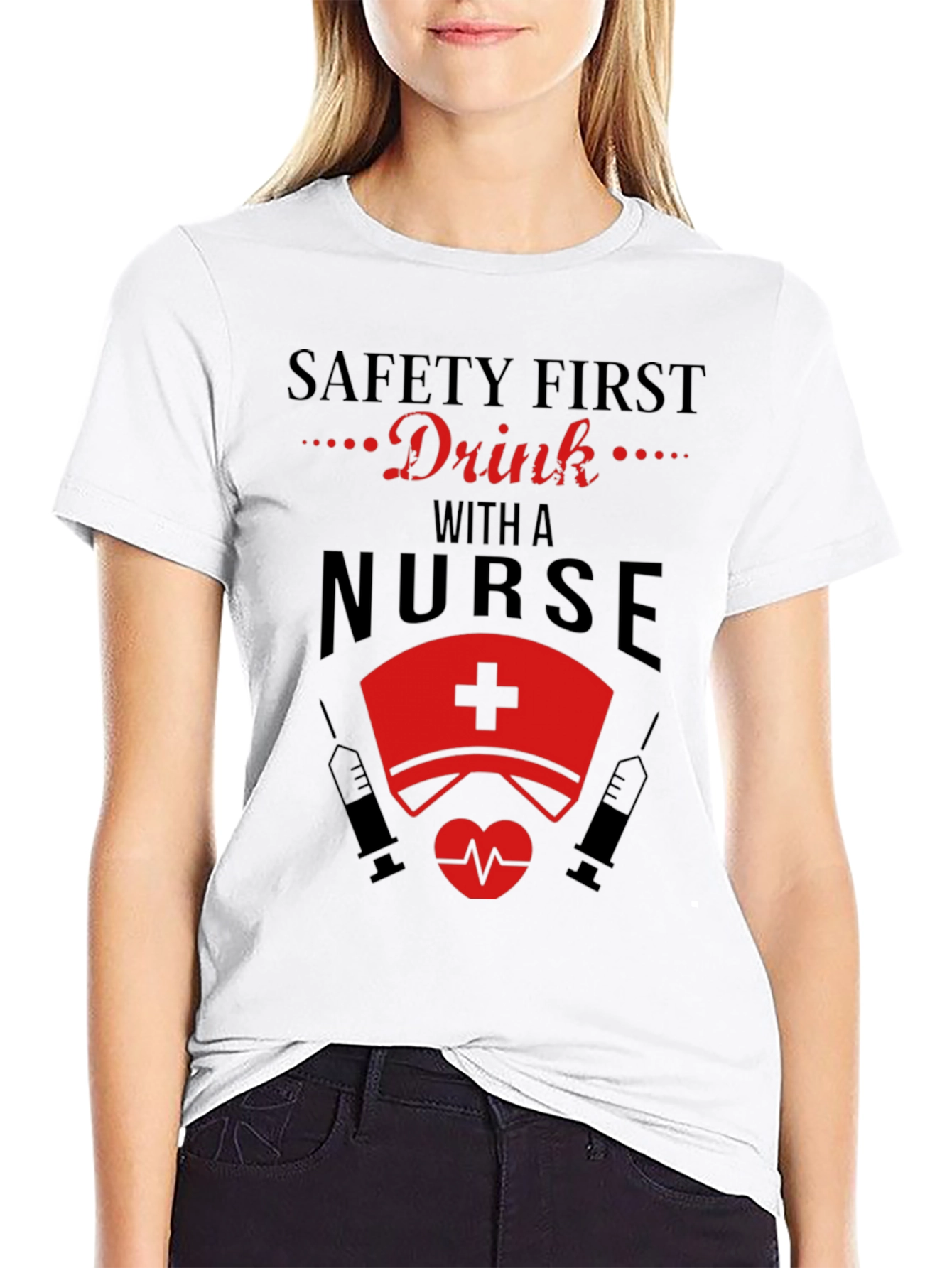 Safety First Drink with a Nurse Black T-Shirt