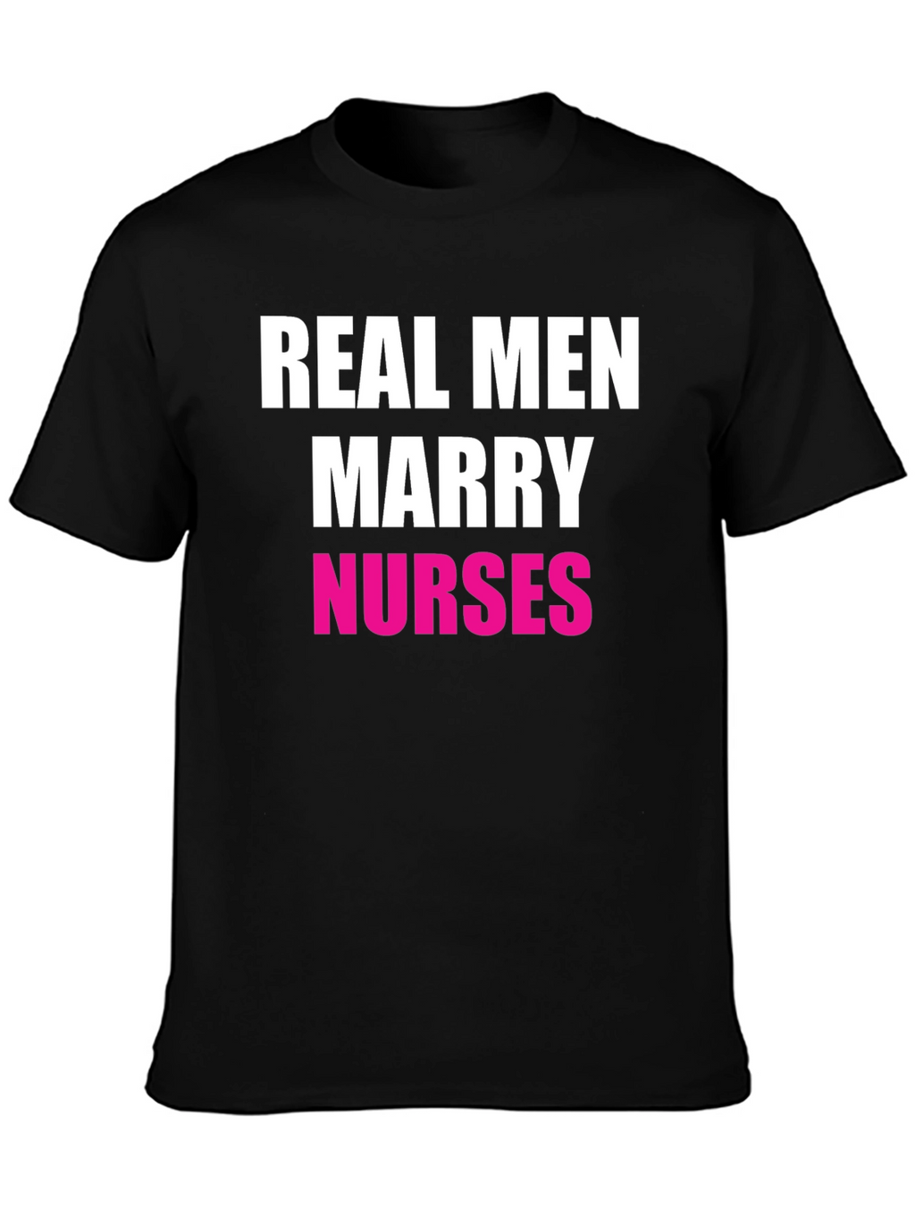 Real Men Marry Nurses Graphic Tee