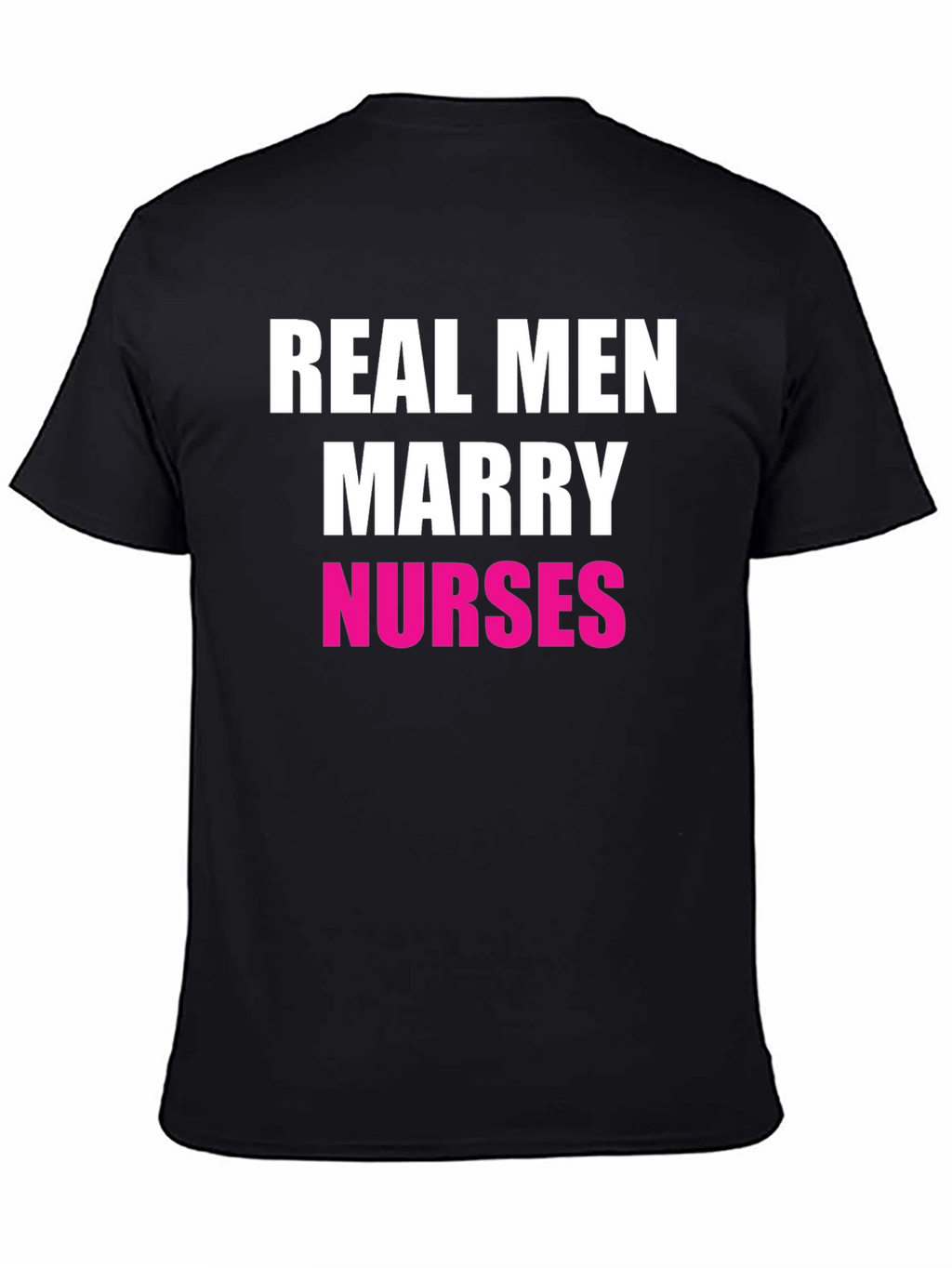 Real Men Marry Nurses Graphic Tee