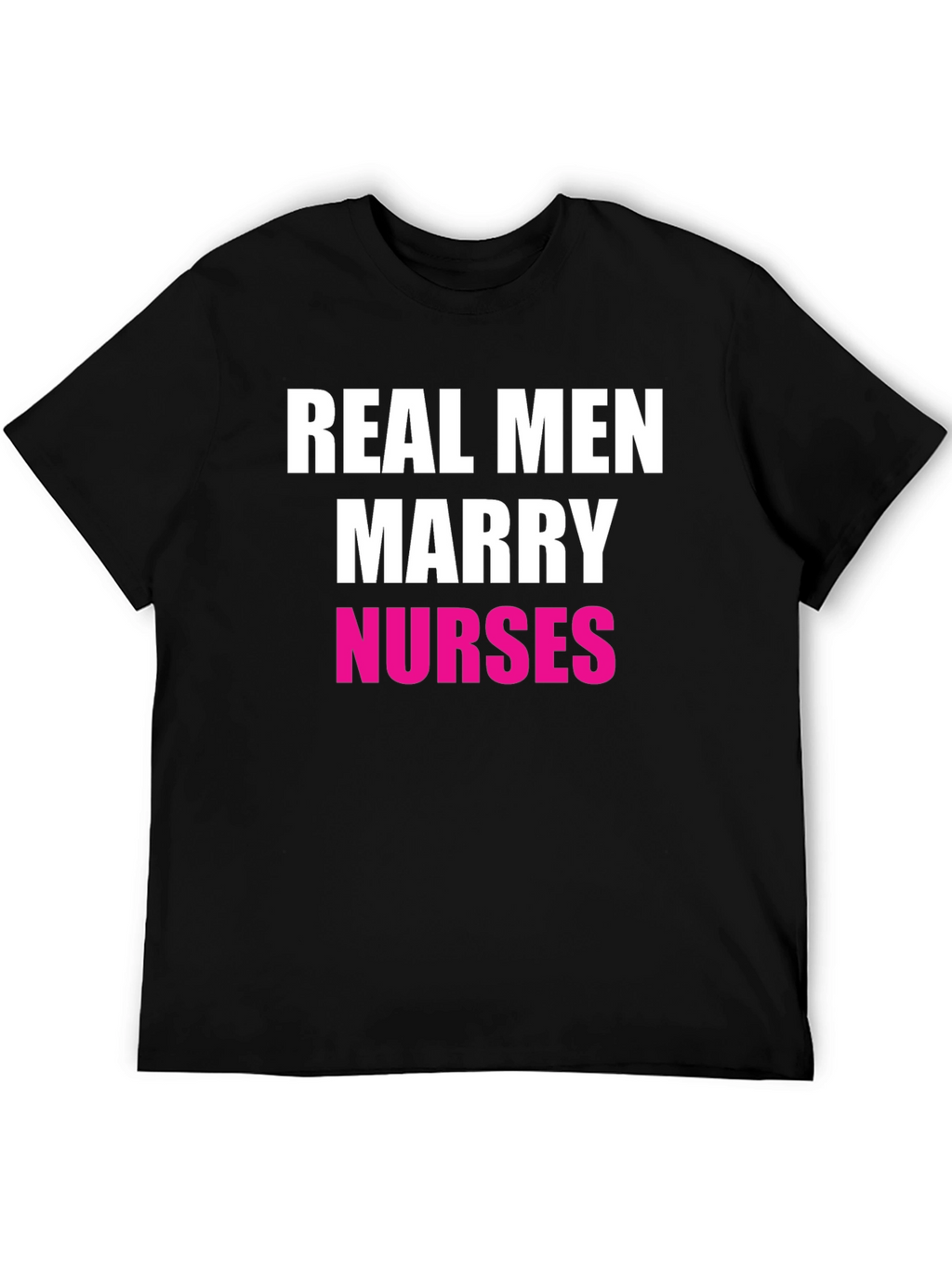 Real Men Marry Nurses Graphic Tee