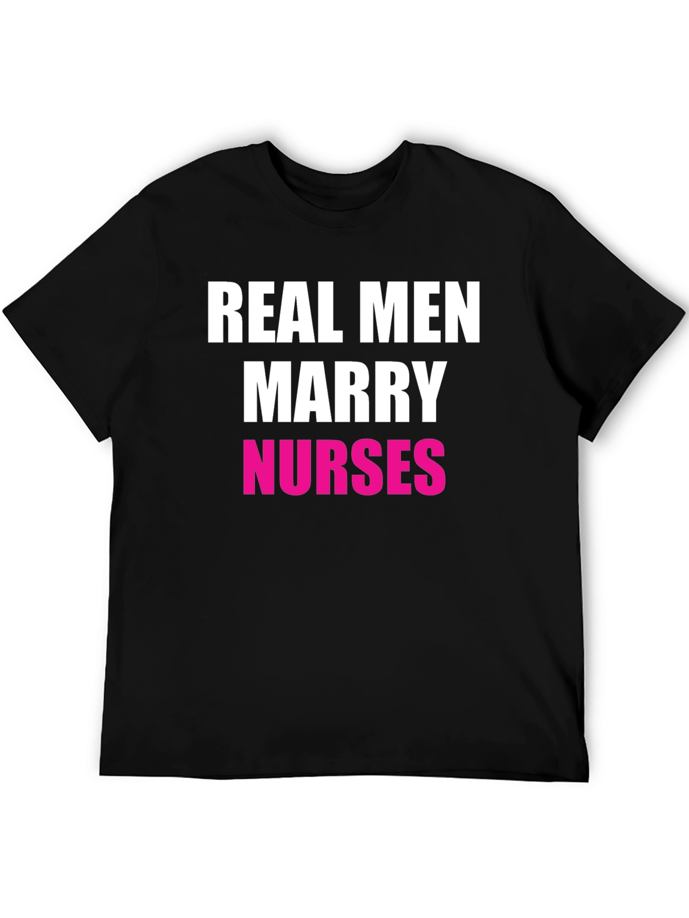 Real Men Marry Nurses Graphic Tee