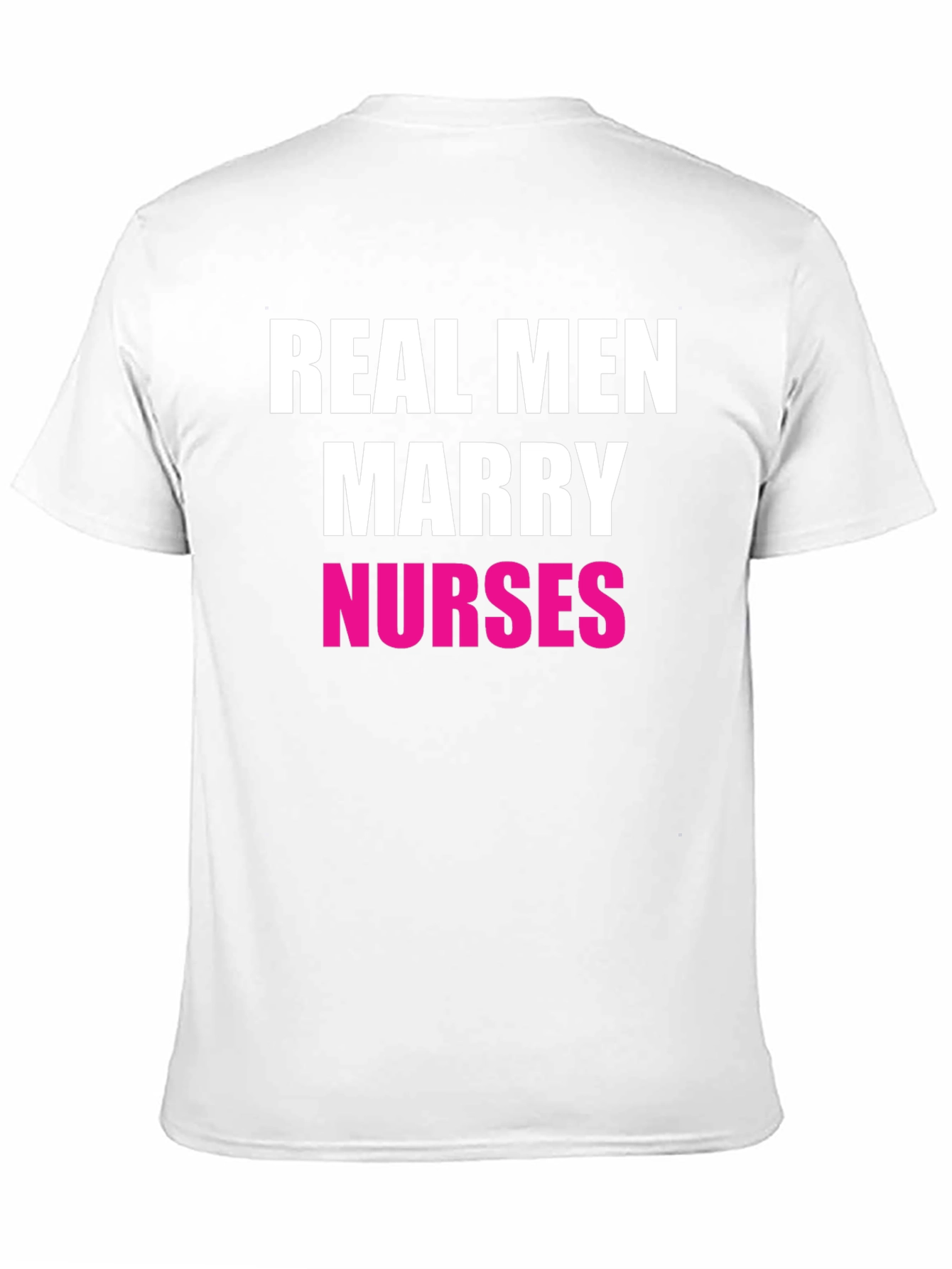 Real Men Marry Nurses Graphic Tee