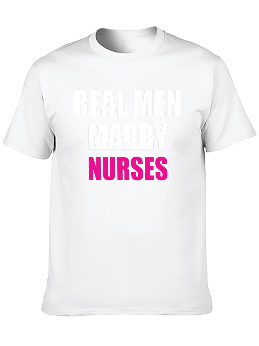 Real Men Marry Nurses Graphic Tee