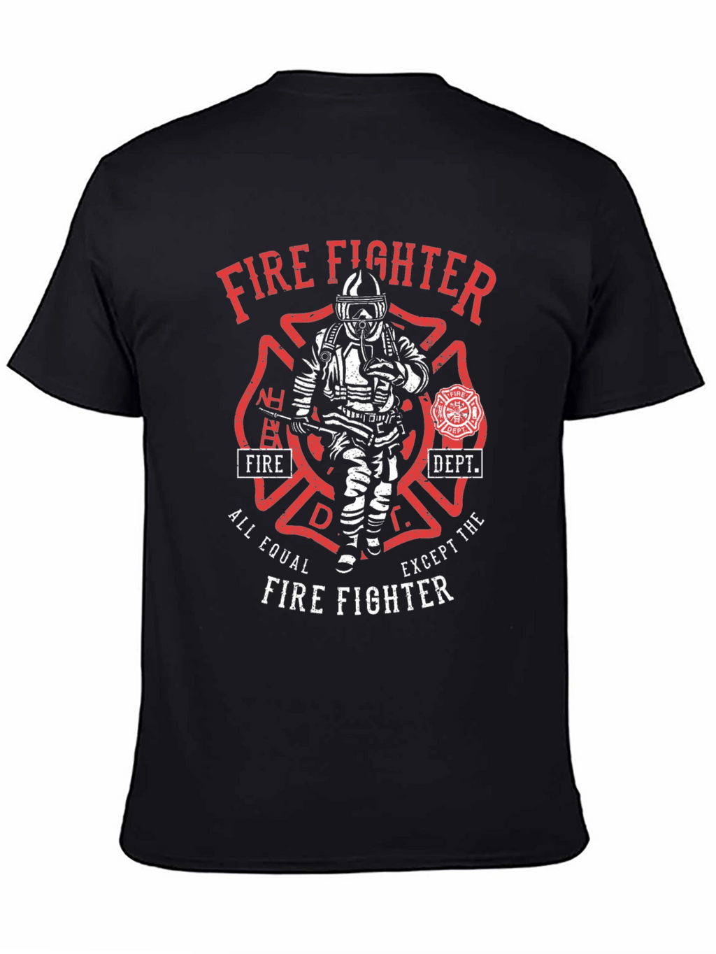 Firefighter T-Shirt - All Equal Except The Firefighter