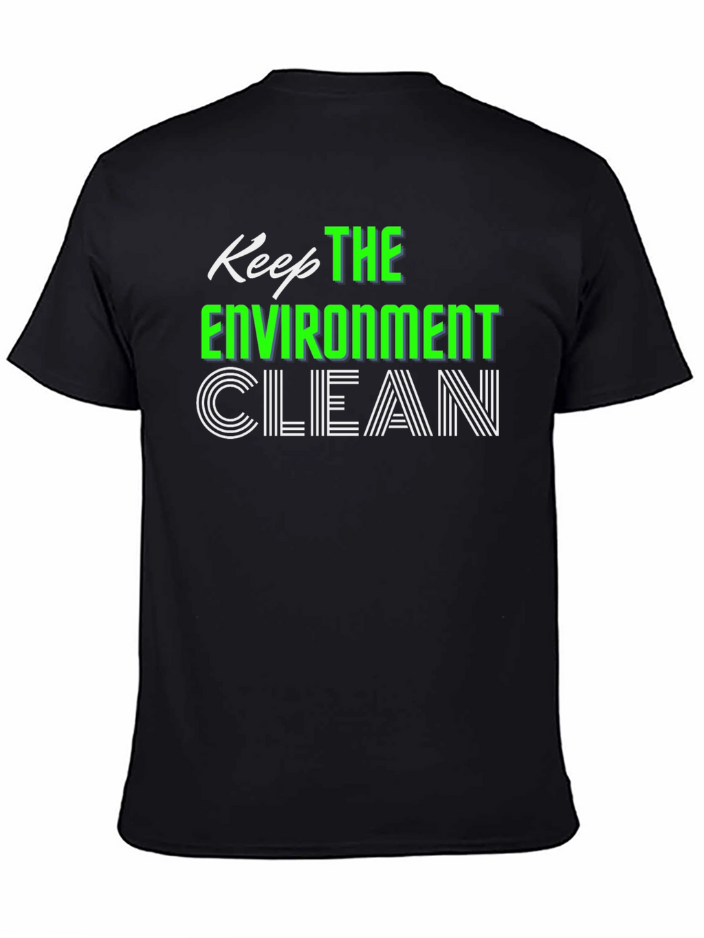 Keep The Environment Clean Graphic Tee