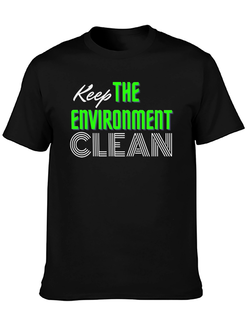 Keep The Environment Clean Graphic Tee