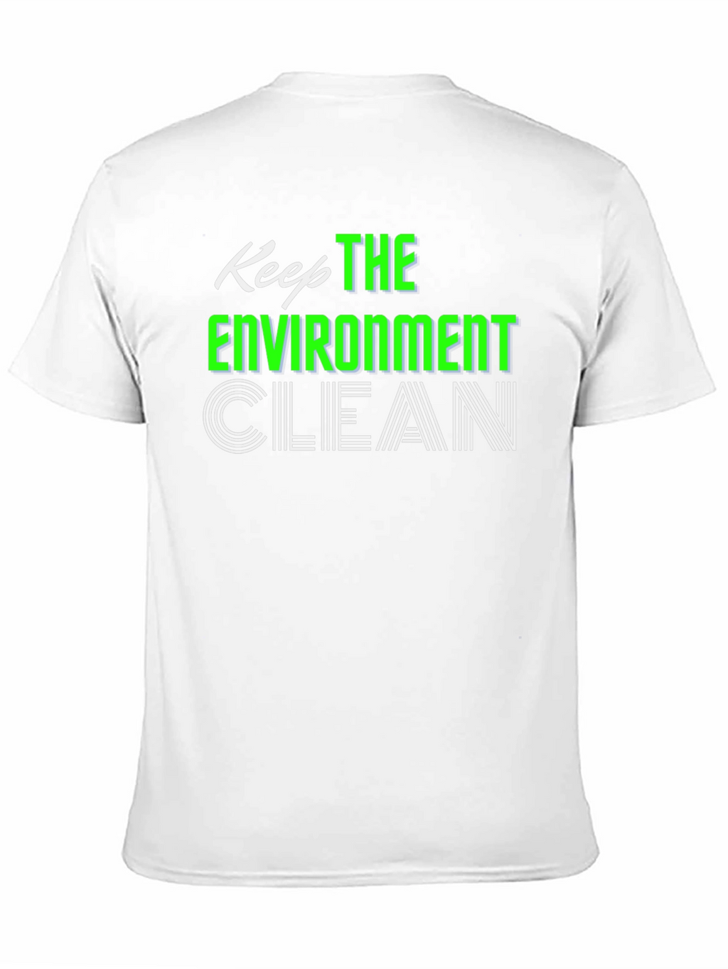 Keep The Environment Clean Graphic Tee