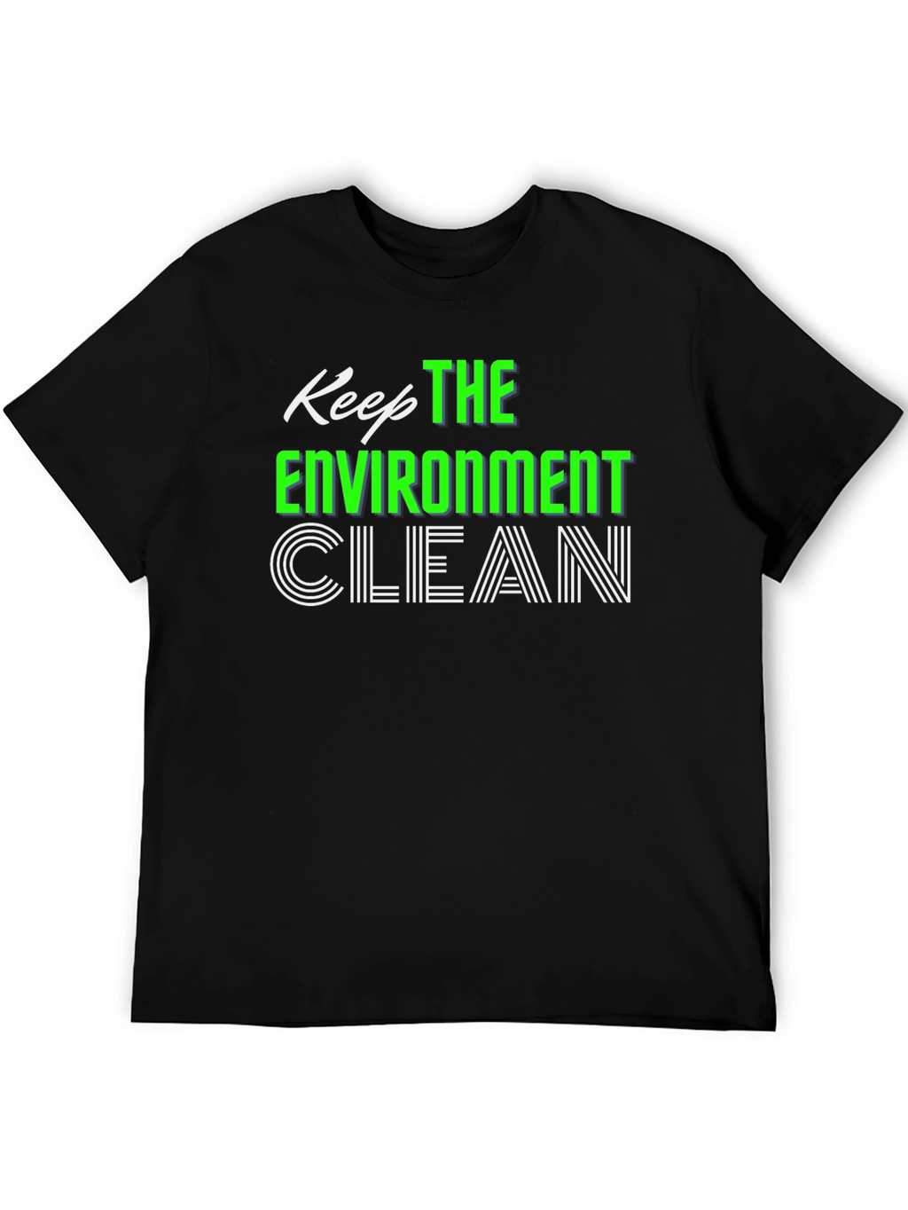 Keep The Environment Clean Graphic Tee