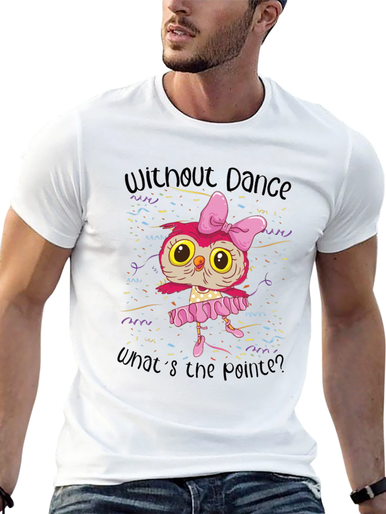 Owl Ballerina T-Shirt - Without Dance Whats the Pointe?