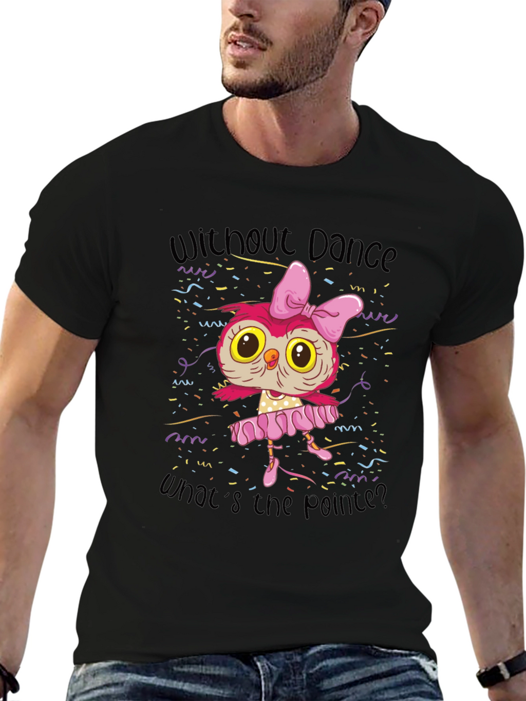 Owl Ballerina T-Shirt - Without Dance Whats the Pointe?