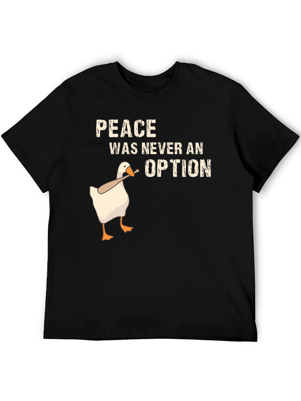Peace Was Never an Option Goose T-Shirt