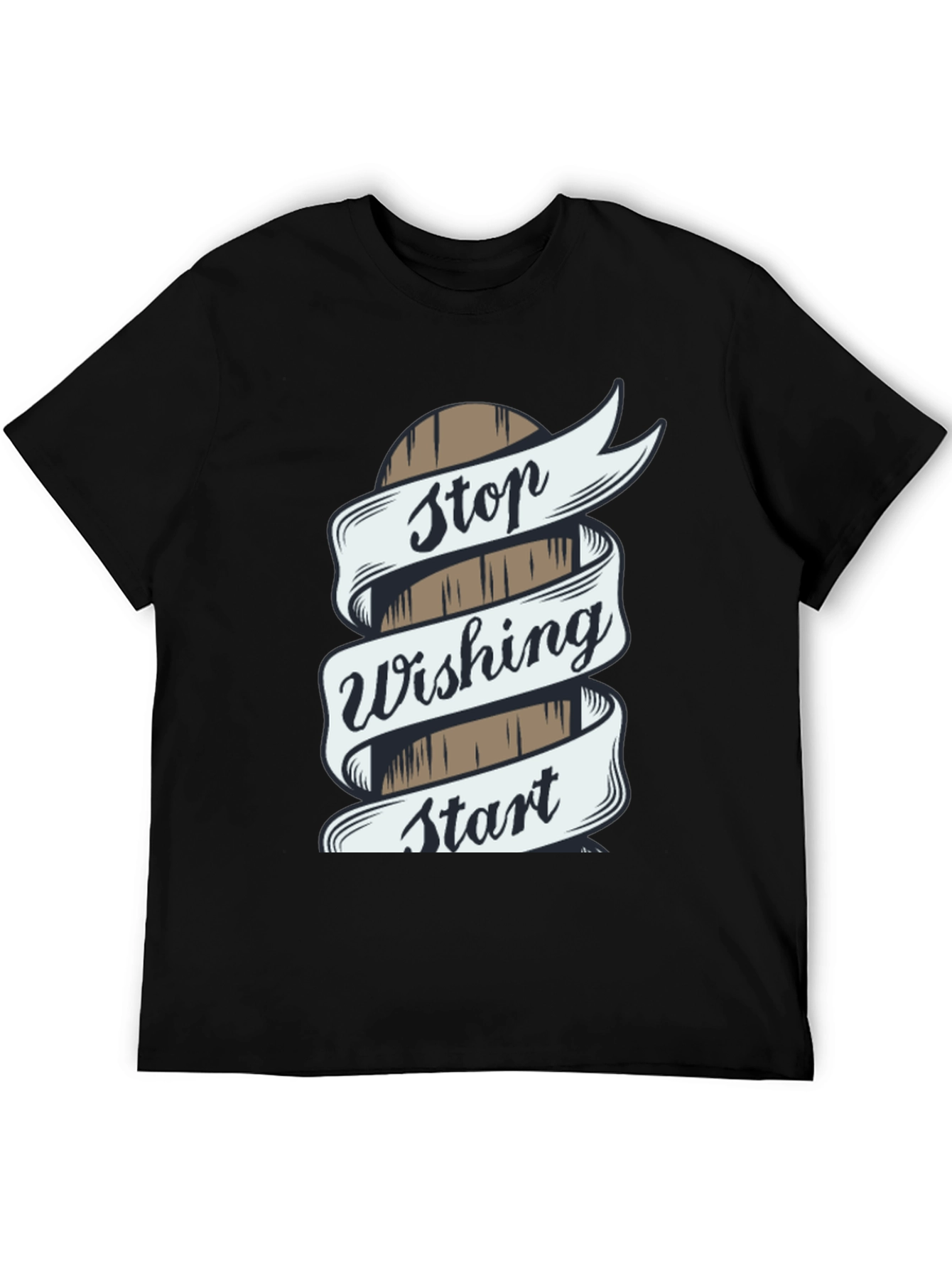 Stop Wishing Start Doing T-Shirt