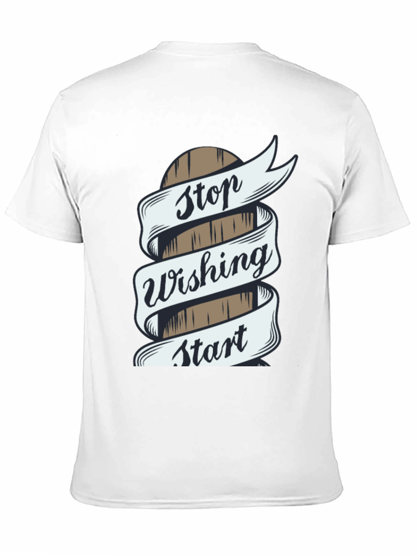 Stop Wishing Start Doing T-Shirt