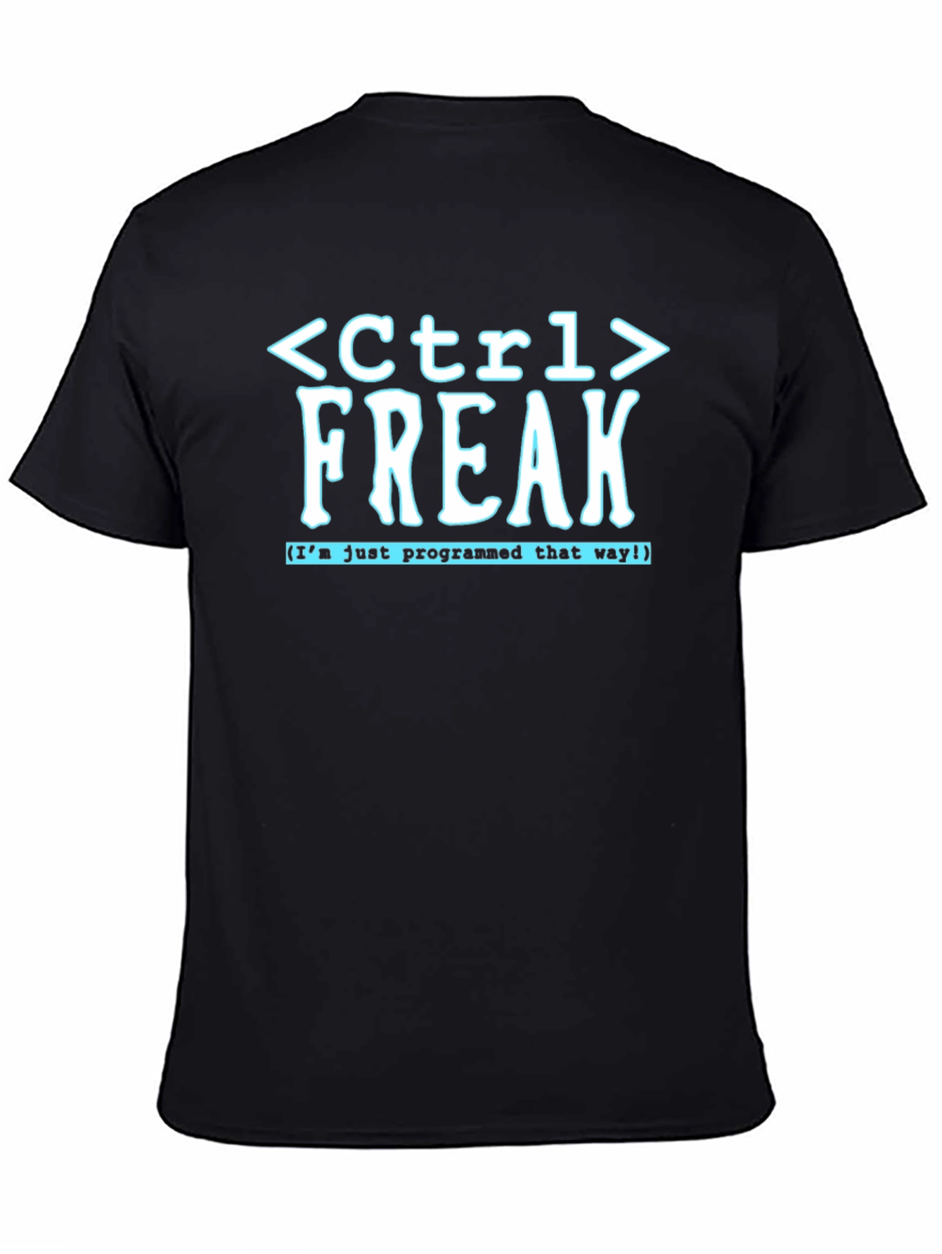Ctrl Freak Programmer T-Shirt - Funny Coding Tee