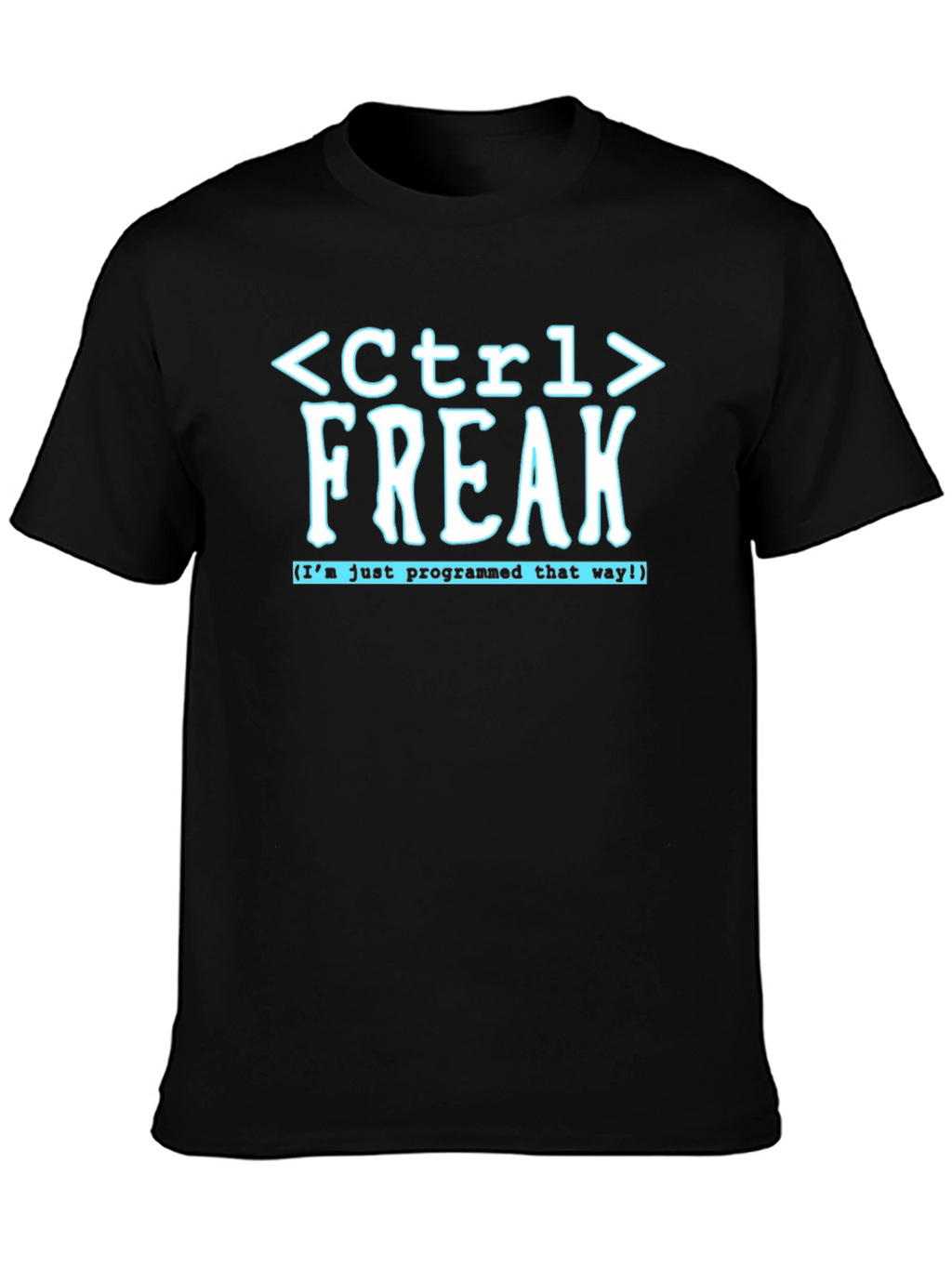 Ctrl Freak Programmer T-Shirt - Funny Coding Tee