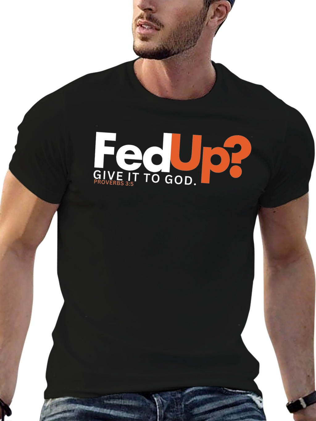 Fed Up? Give It To God Black T-Shirt