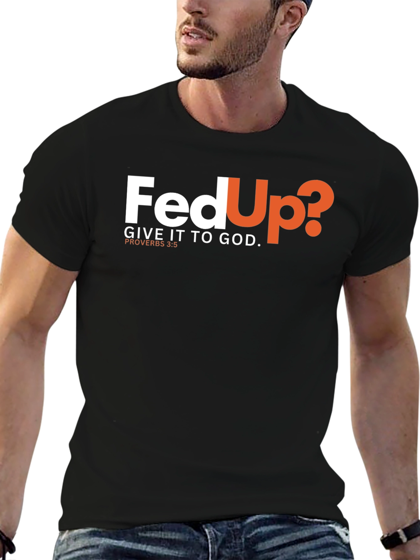 Fed Up? Give It To God Black T-Shirt