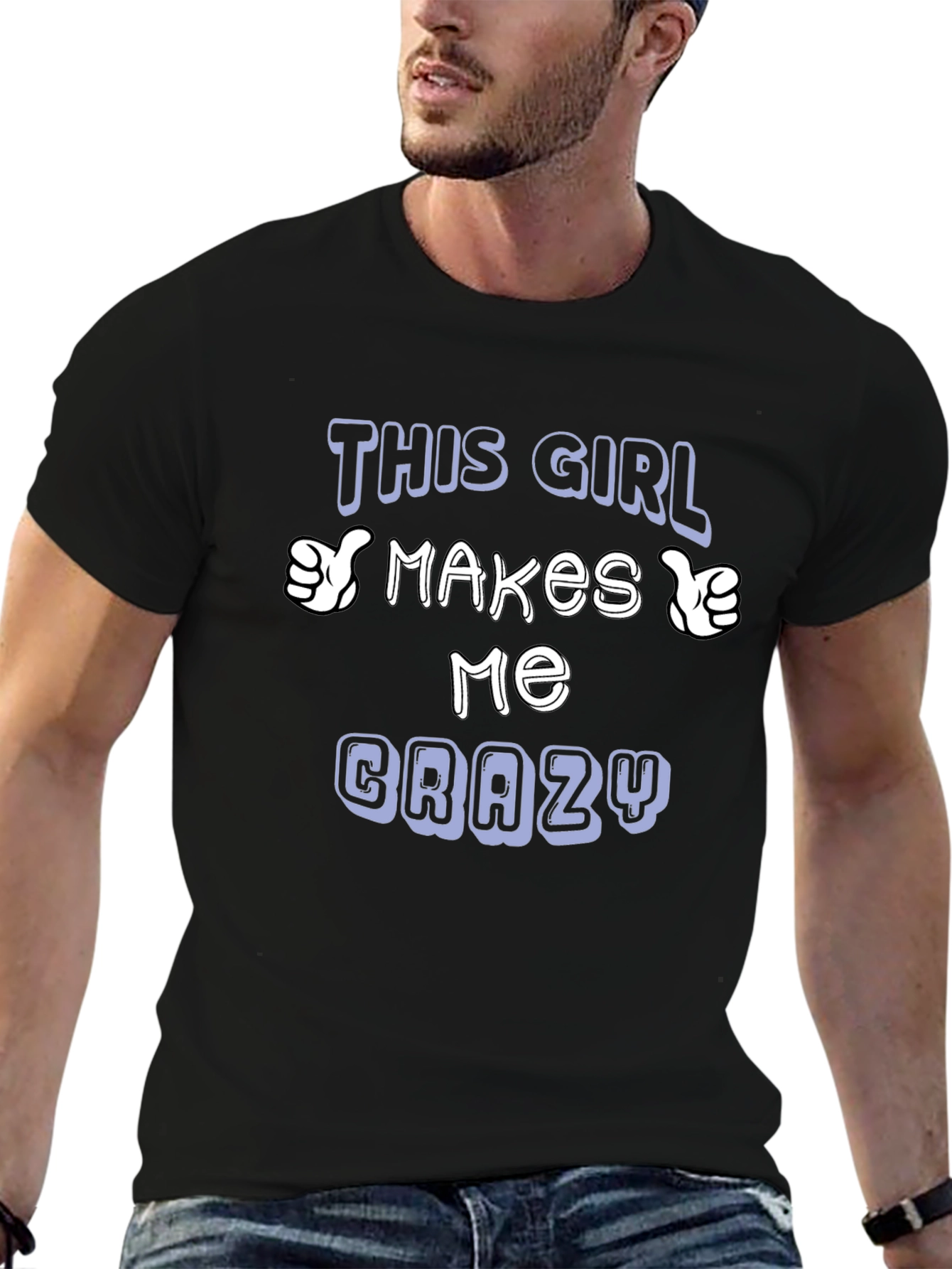 This Girl Makes Me Crazy T-Shirt