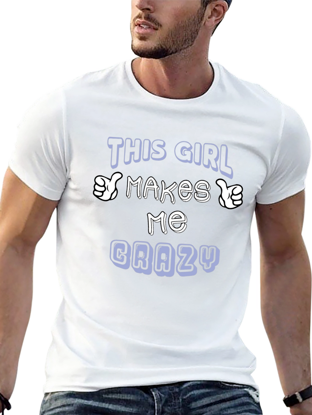 This Girl Makes Me Crazy T-Shirt