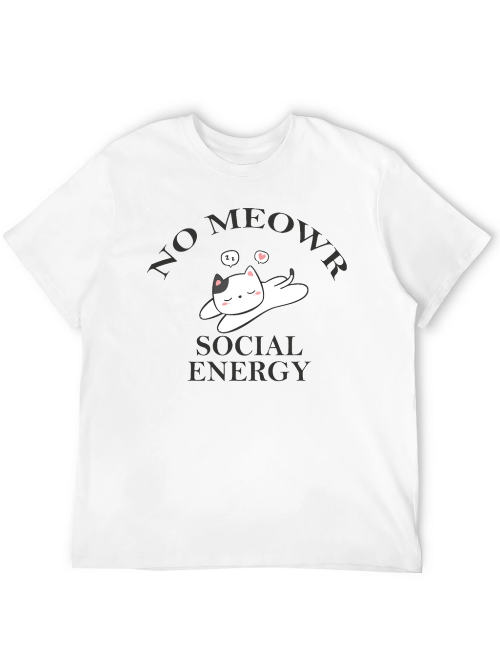 No Meowr Social Energy T-Shirt - Relaxed Cat Design