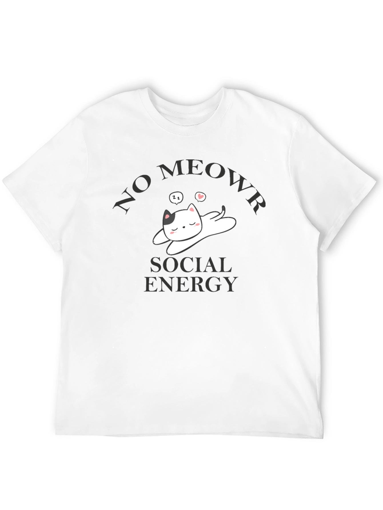 No Meowr Social Energy T-Shirt - Relaxed Cat Design