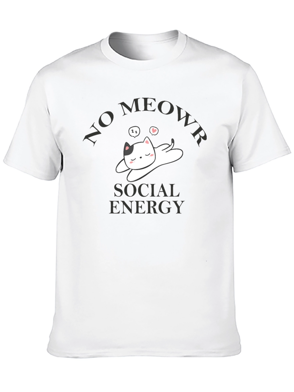No Meowr Social Energy T-Shirt - Relaxed Cat Design