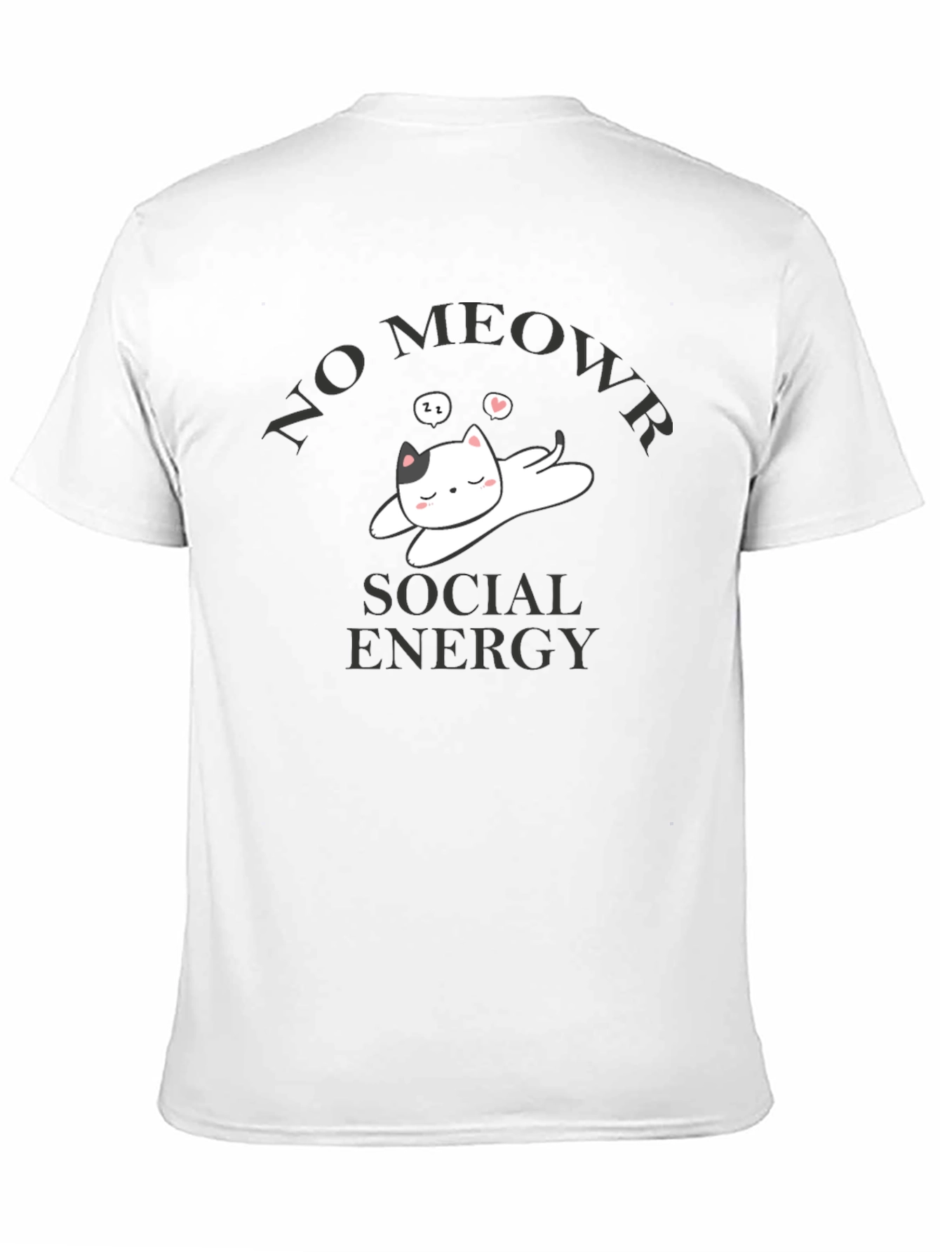 No Meowr Social Energy T-Shirt - Relaxed Cat Design