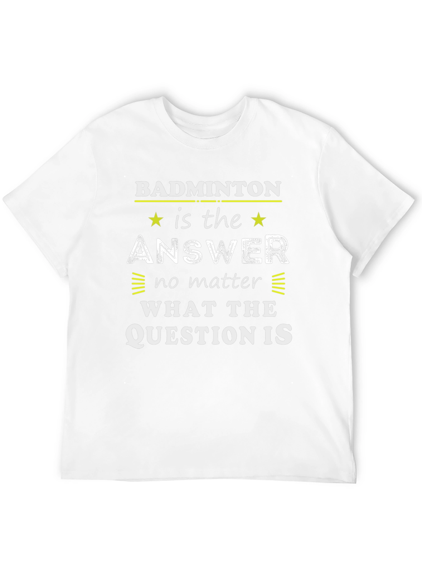 Badminton is the Answer Graphic Tee
