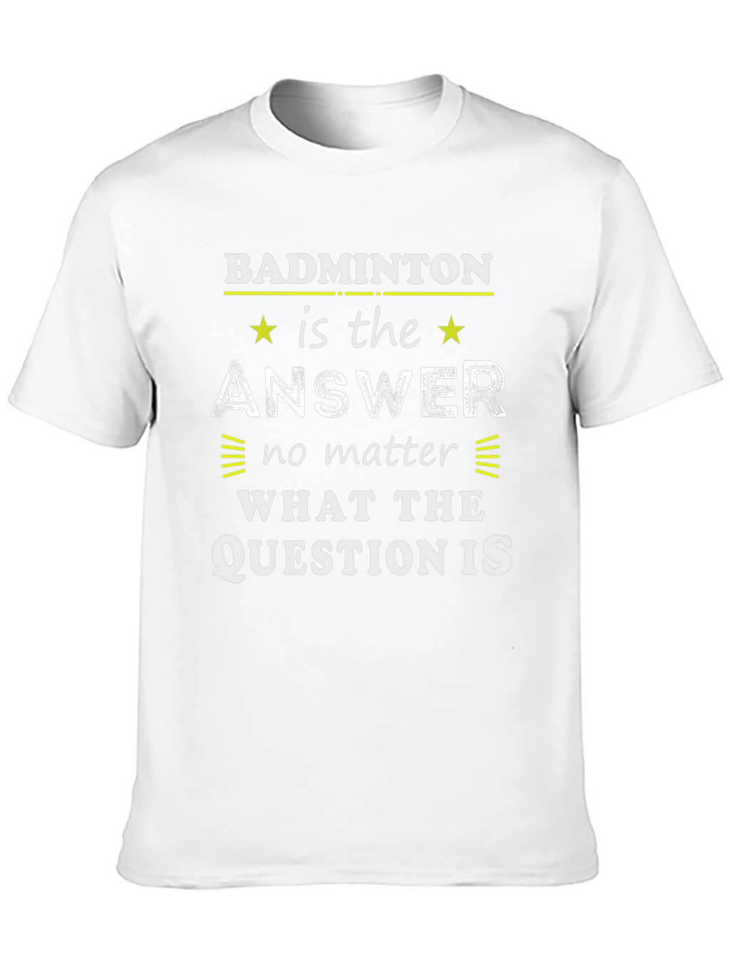 Badminton is the Answer Graphic Tee