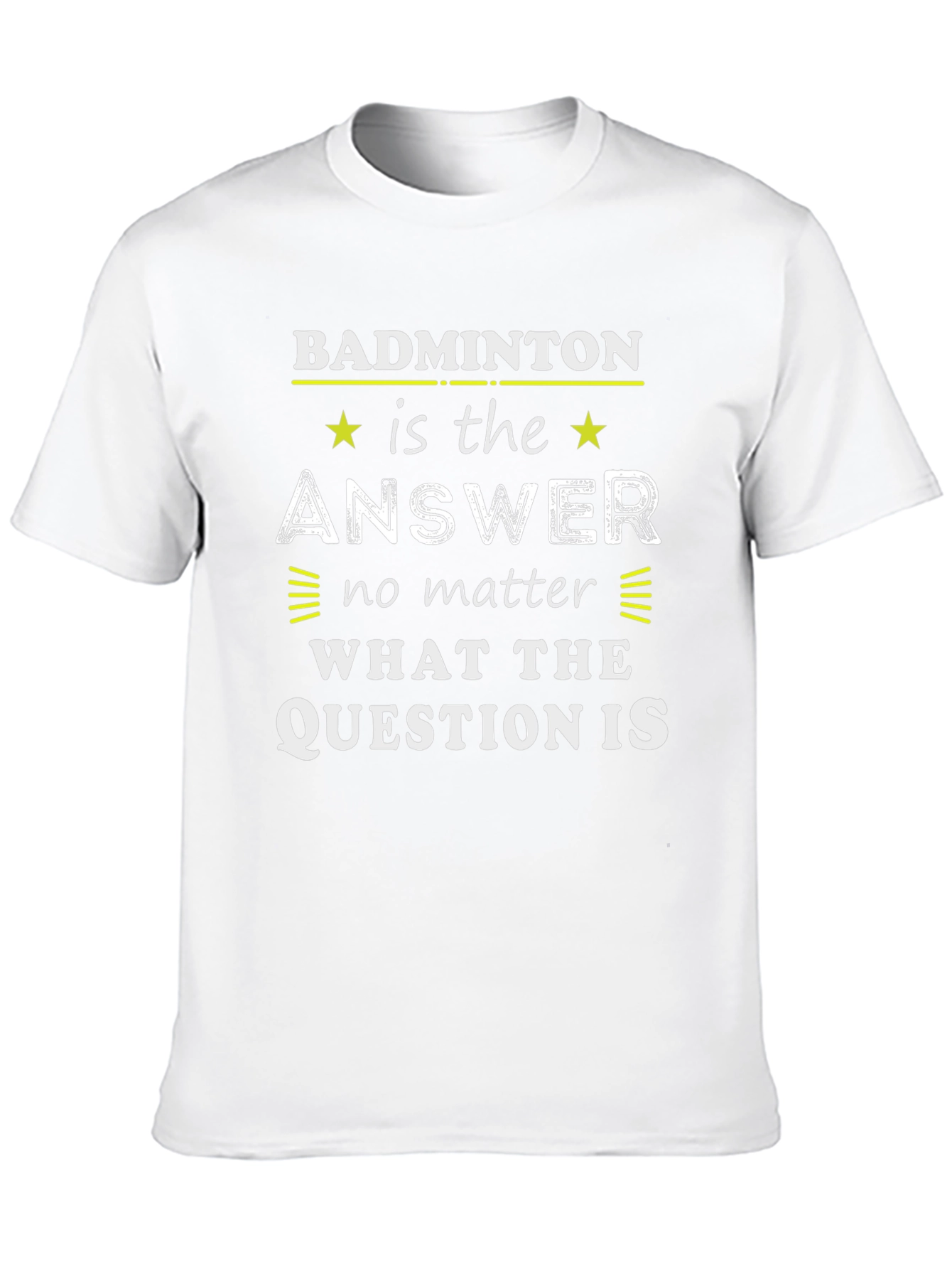 Badminton is the Answer Graphic Tee