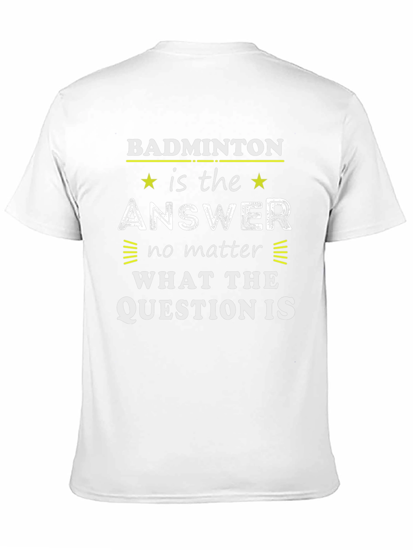 Badminton is the Answer Graphic Tee