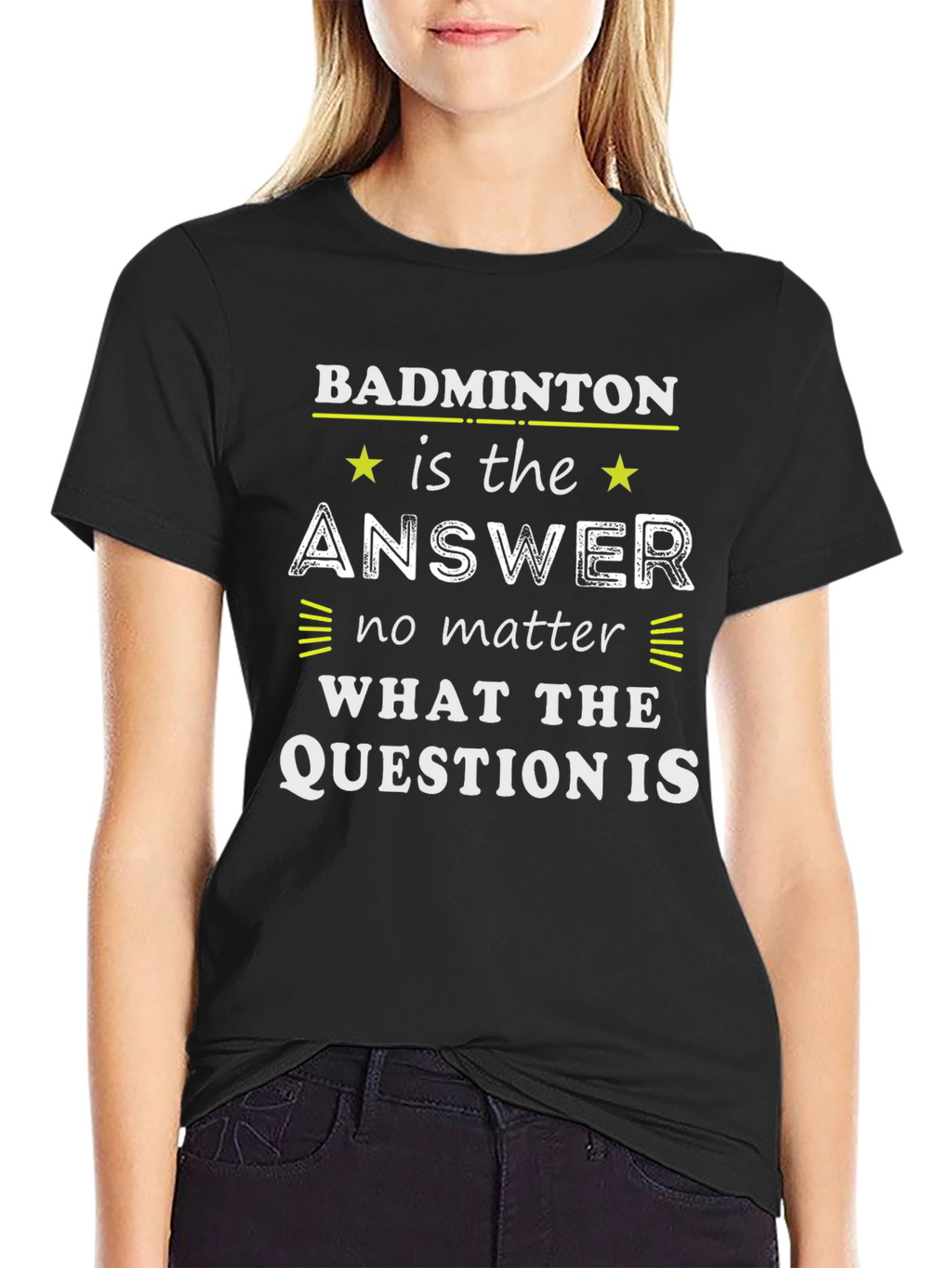 Badminton is the Answer Graphic Tee