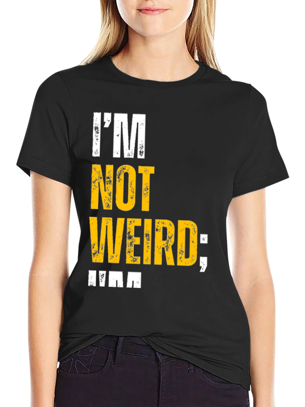 Im Not Weird T-Shirt - Unique Graphic Tee