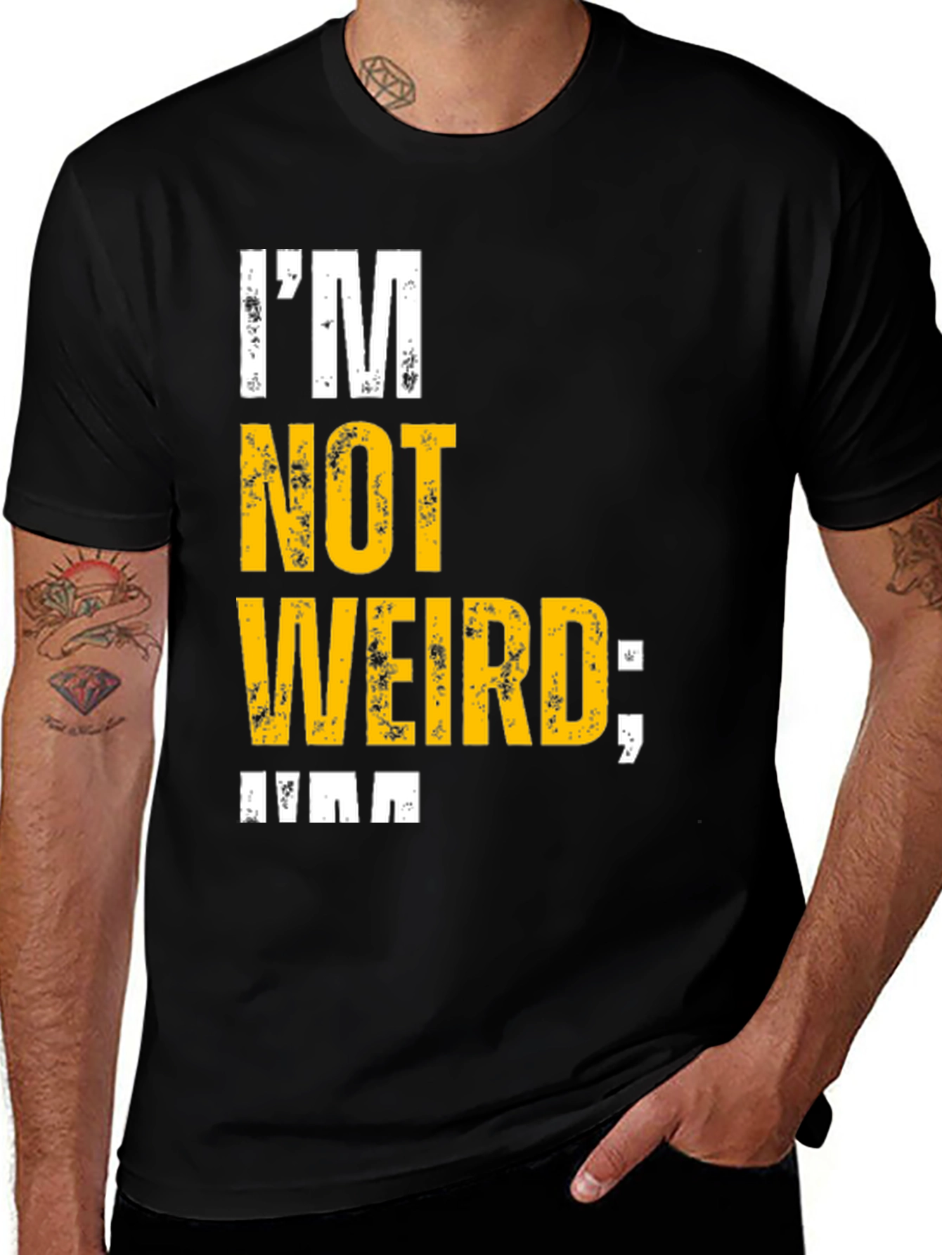Im Not Weird T-Shirt - Unique Graphic Tee