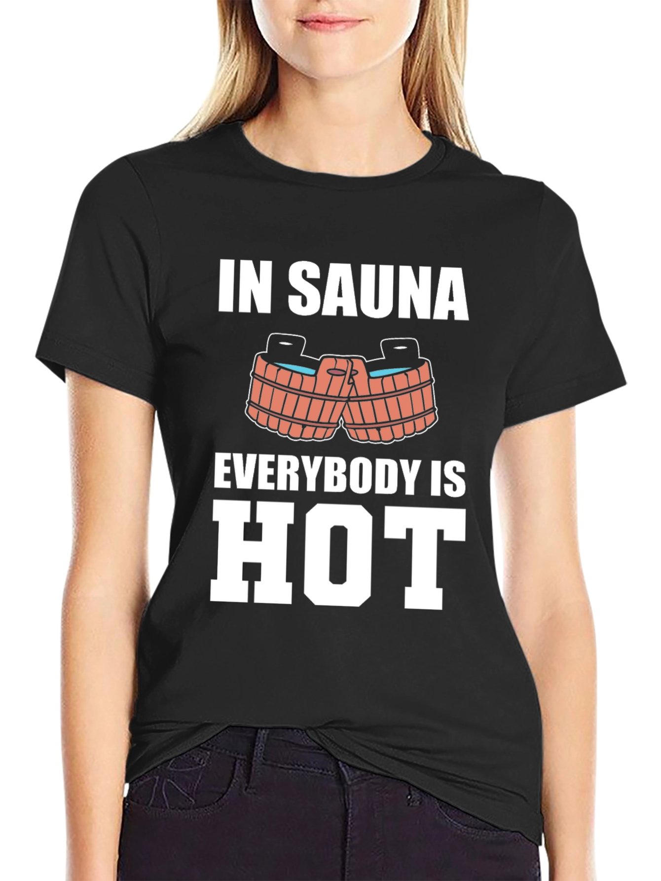 Sauna Humor Graphic Tee - In Sauna Everybody is Hot!