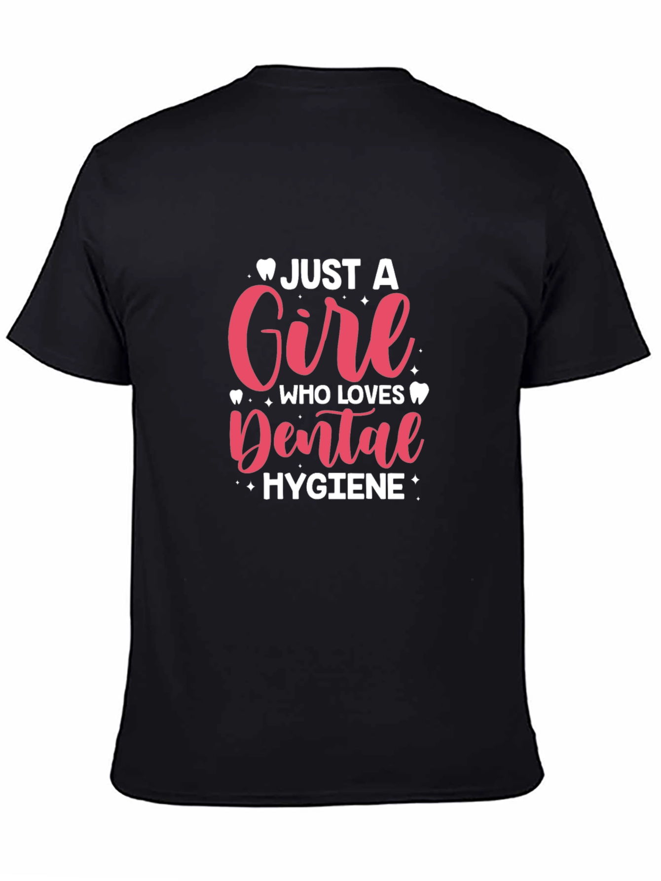 Dental Hygiene T-Shirt - Just a Girl Who Loves Teeth