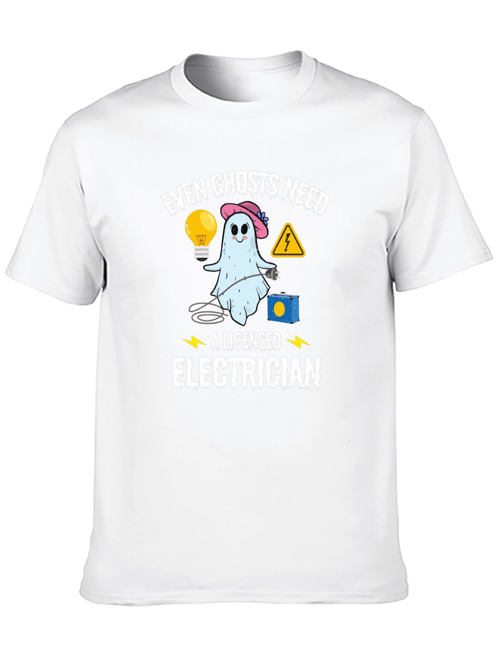 Even Ghosts Need a Licensed Electrician T-Shirt