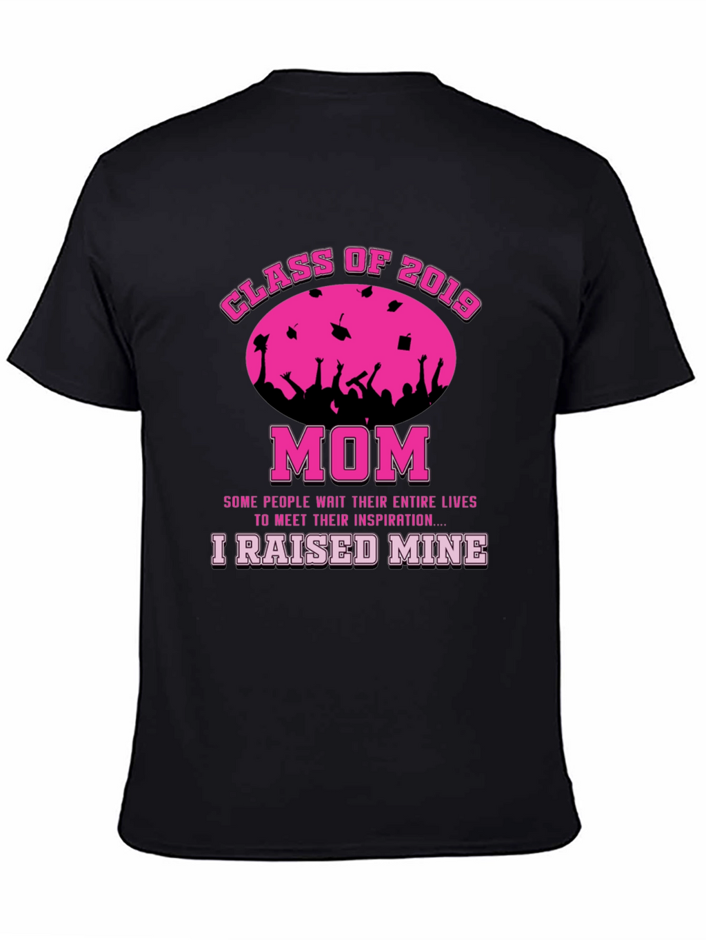 Class of 2019 Mom T-Shirt - Graduation Pride!