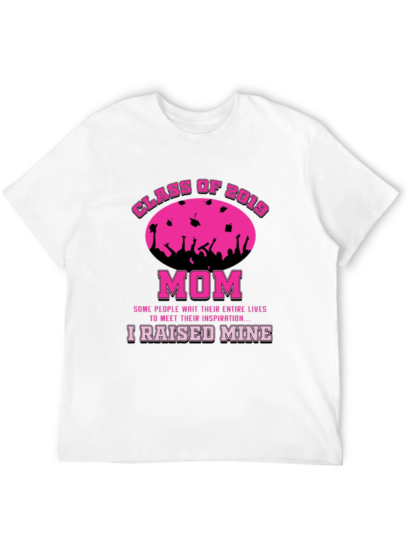 Class of 2019 Mom T-Shirt - Graduation Pride!