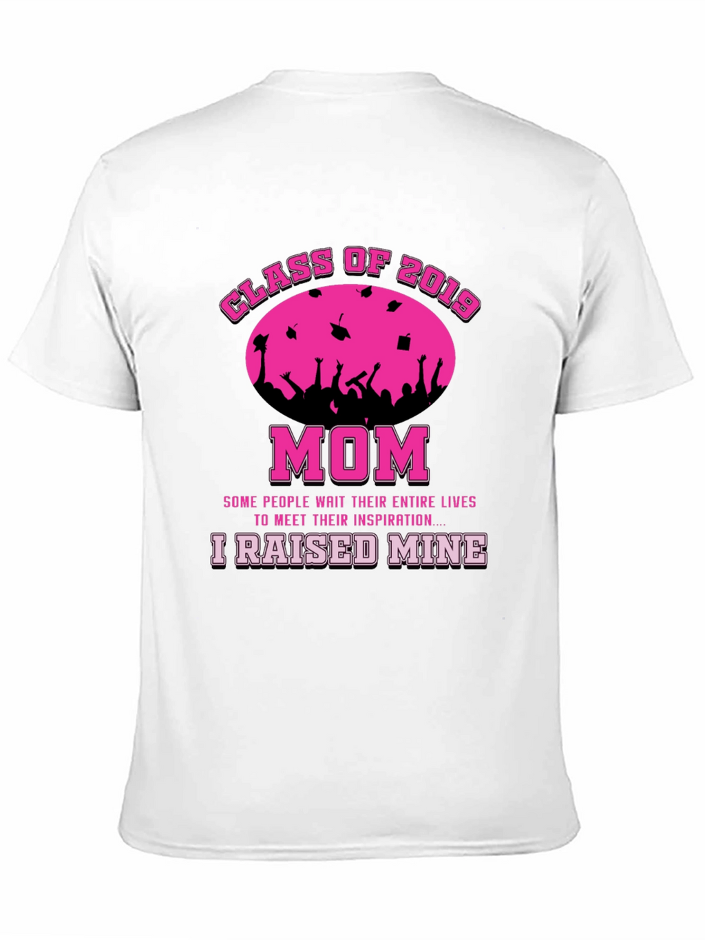 Class of 2019 Mom T-Shirt - Graduation Pride!