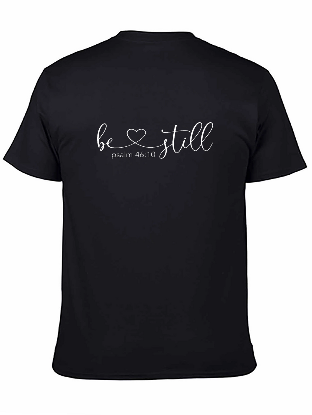 Be Still Psalm T-Shirt Christian Apparel