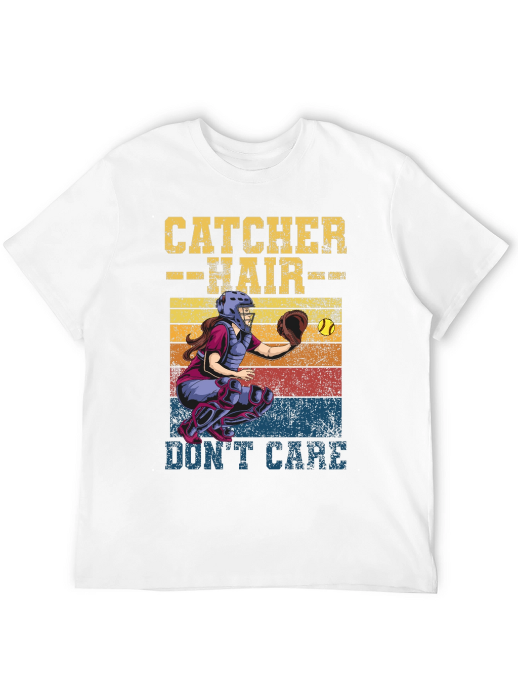 Catcher Hair Dont Care T-Shirt Softball Fan Tee