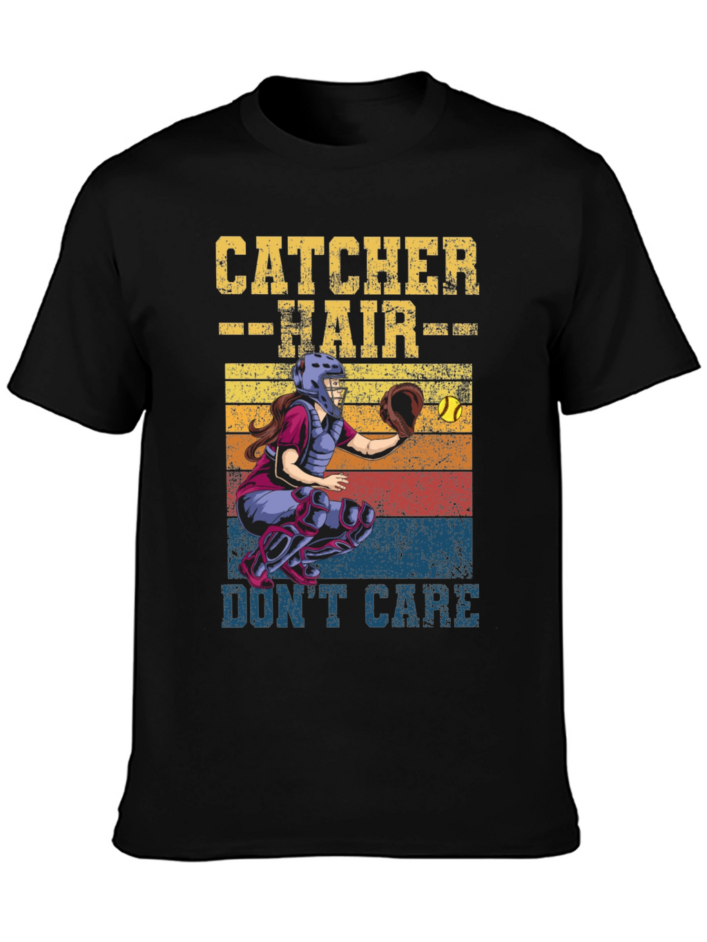 Catcher Hair Dont Care T-Shirt Softball Fan Tee